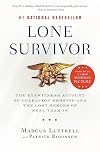 Lone Survivor : The Eyewitness Account of Operation Redwing and the Lost Heroes of SEAL Team 10