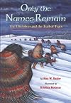 Only the Names Remain: The Cherokees and The Trail of Tears