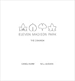 Eleven Madison Park The Cookbook