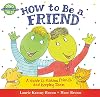How to Be a Friend: A Guide to Making Friends and Keeping Them (Dino Life Guides for Families)