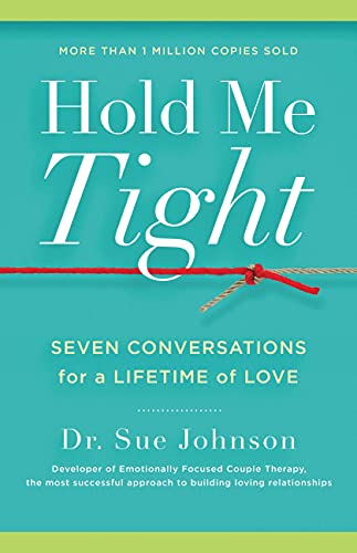 Cover of Hold Me Tight: Seven Conversations for a Lifetime of Love (The Dr. Sue Johnson Collection, 1)
