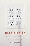 Multiplicity: The New Science of Personality, Identity, and the Self