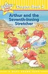 Arthur and the Seventh Inning Stretcher (Arthur Good Sports #2)