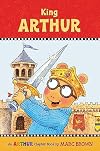 King Arthur: An Arthur Chapter Book
