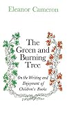 The Green and Burning Tree: On the Writing and Enjoyment of Children's Books