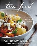 True Food Seasonal Sustainable Simple Pure