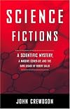 Science Fictions: A Scientific Mystery, a Massive Cover-up and the Dark Legacy of Robert Gallo