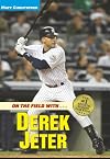 On the Field with...Derek Jeter (Athlete Biographies)