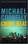 Crime Beat: A Decade of Covering Cops and Killers