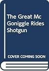 Great McGoniggle Rides Shotgun