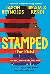 Stamped (For Kids): Racism, Antiracism, and You