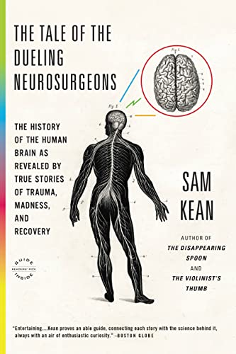 Portada de The Tale of the Dueling Neurosurgeons: The History of the Human Brain as Revealed by True Stories of Trauma, Madness, and Recovery