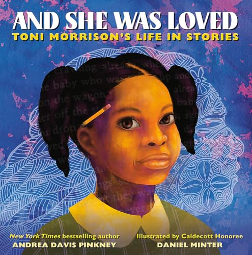 And She Was Loved : Toni Morrison's Life In Stories / by Pinkney, Andrea Davis