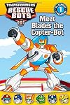 Transformers Rescue Bots: Meet Blades the Copter-Bot (Passport to Reading)