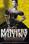Manners and Mutiny