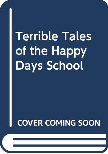 The Terrible Tales of Happy Days School book cover