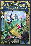 The Land Of Stories The Wishing Spell The Land Of Stories 1