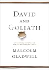 David and Goliath: Underdogs, Misfits, and the Art of Battling Giants