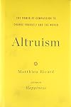 Altruism: The Power of Compassion to Change Yourself and the World