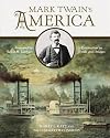 Mark Twain's America: A Celebration in Words and Images