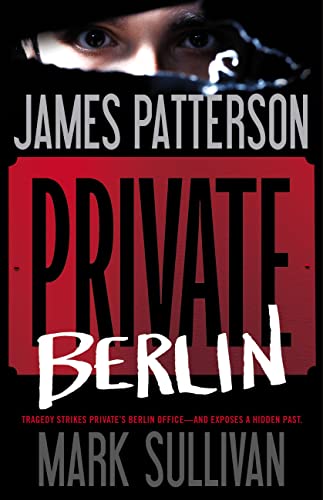 Private Berlin (By: James Patterson,Mark Sullivan,Mark Sullivan) cover
