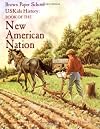USKids History: Book of the New American Nation (Brown Paper School)