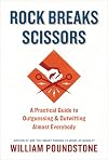 Rock Breaks Scissors: A Practical Guide to Outguessing and Outwitting Almost Everybody