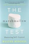 The Marshmallow Test: Mastering Self-Control