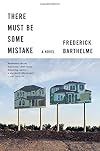 There Must Be Some Mistake: A Novel