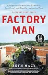 Factory Man: How One Furniture Maker Battled Offshoring, Stayed Local, and Helped Save an American Town