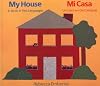 My House: A Book in Two Languages / Mi casa: Un libro en dos lenguas (English and Spanish Edition)