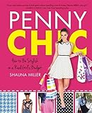 Penny Chic How To Be Stylish On A Real Girls Budget