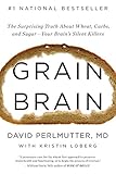 Grain Brain The Surprising Truth About Wheat Carbs And Sugaryour Brains Silent Killers