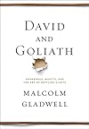David and Goliath: Underdogs, Misfits, and the Art of Battling Giants - Malcolm Gladwell