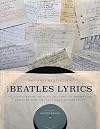 The Beatles Lyrics: The Stories Behind the Music, Including the Handwritten Drafts of More Than 100 Classic Beatles Songs