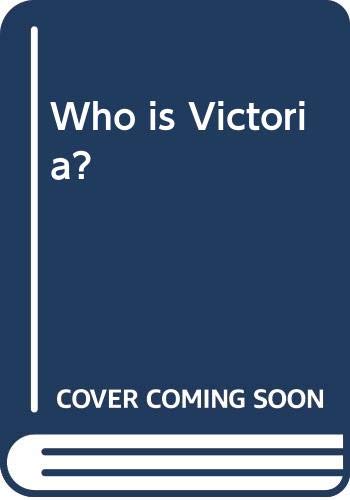 Who Is Victoria?