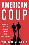 American Coup: How a Terrified Government Is Destroying the Constitution