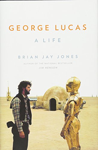 George Lucas : a life / Brian Jay Jones