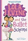 Lola Levine and the Ballet Scheme (Lola Levine, 3)