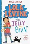 Lola Levine Meets Jelly and Bean (Lola Levine, 4)