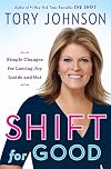 Shift for Good: Simple Changes for Lasting Joy Inside and Out