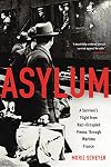 Asylum: A Survivor's Flight from Nazi-Occupied Vienna Through Wartime France