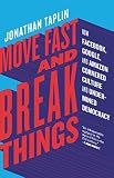 Move Fast and Break Things