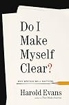 Do I Make Myself Clear?: Why Writing Well Matters