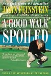 A Good Walk Spoiled: Days and Nights on the PGA Tour