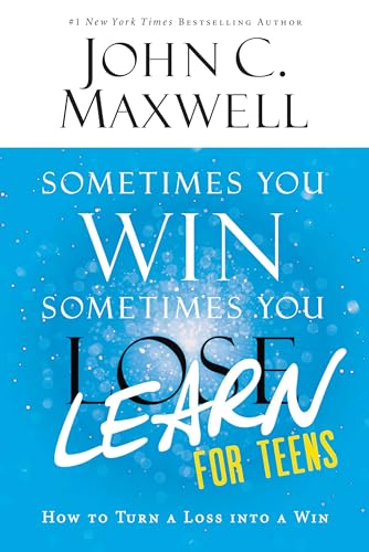 Sometimes You Win--Sometimes You Learn for Teens: How to Turn a Loss into a Win book cover