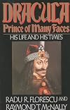Dracula, Prince of Many Faces: His Life and His Times