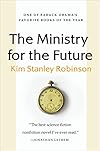 The Ministry for the Future: A Novel - Kim Stanley Robinson