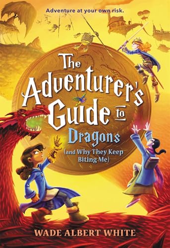 The Adventurer's Guide to Dragons (and Why They Keep Biting Me) book cover