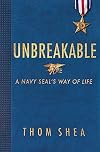 Unbreakable: A Navy SEAL's Way of Life
